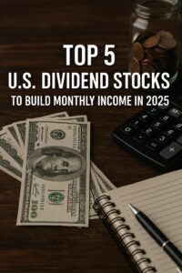 U.S. dollar bills, a calculator, coins in a jar, and a notepad arranged on a wooden table with a headline about dividend stocks for monthly income in 2025.
