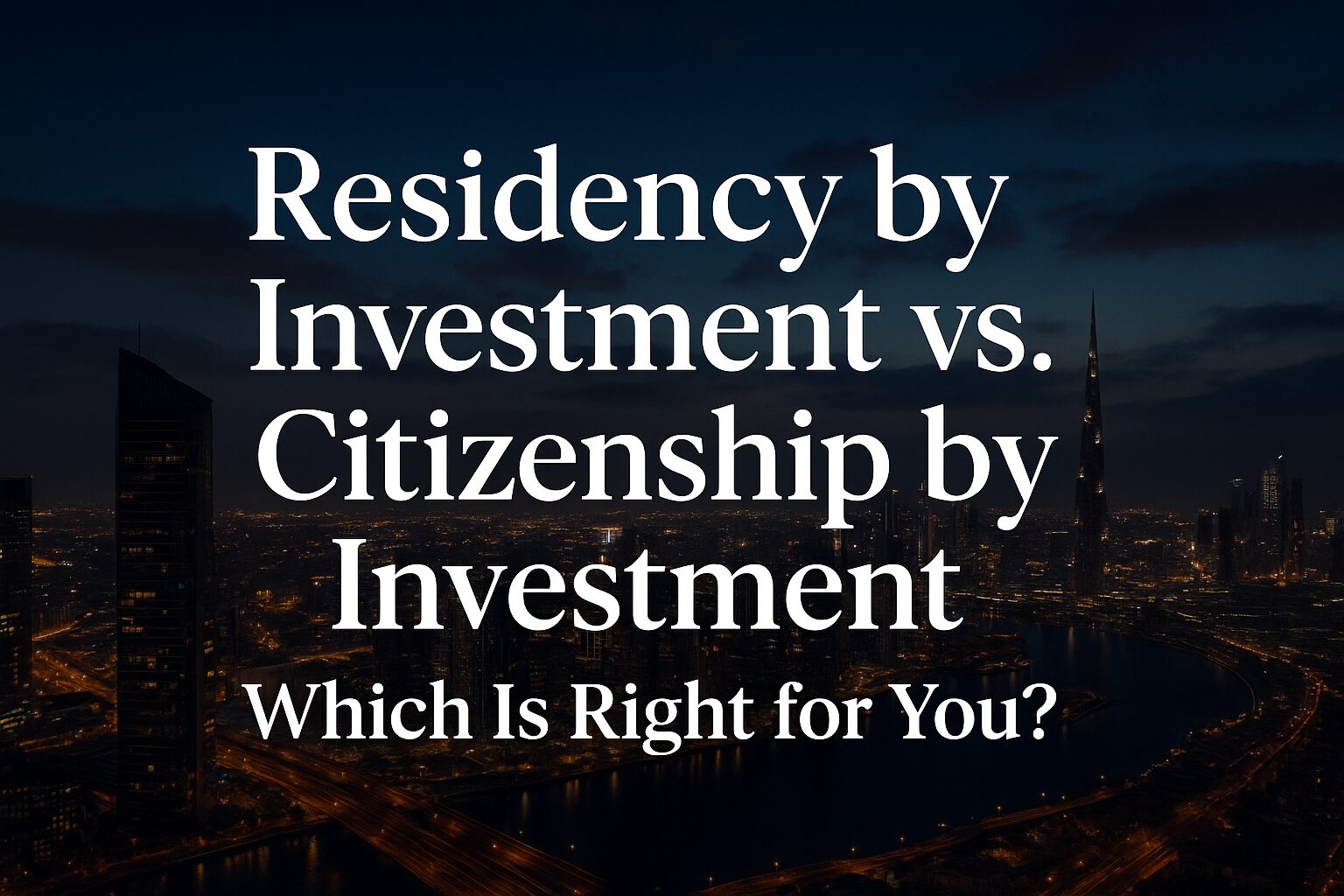 Global investors comparing Residency by Investment and Citizenship by Investment strategies in international financial hubs